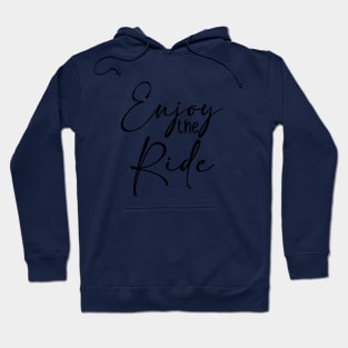 Enjoy the ride! Hoodie